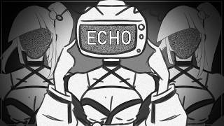 ECHO.【 VIDEO】