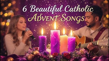 Catholic Advent Songs to Prepare Your Heart — Beautiful & Peaceful Duet for Prayer  — Catholic Music