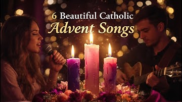 Catholic Advent Songs to Prepare Your Heart — Beautiful & Peaceful Duet for Prayer  — Catholic Music