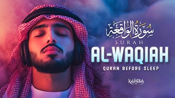 Surah Al Waqiah سورة الواقعة | Majestic Lofi Quran for Calm Your Heart and Soul | Lofi Quran