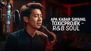 Apa Kabar Sayang - Vicky Salamor (Cover) R&B Soul | Toxicprojek