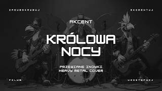 Akcent / Meffis - Królowa Nocy (ale to heavy metal cover) 🔥🦃🤘
