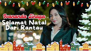 SELAMAT NATAL DARI RANTAU - IVANANDA SINAGA | SELAMAT NATAL BAPA DAN MAMA