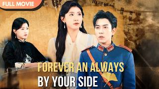 [ENG  SUB] Forever and Always, By Your Side | Full #cdrama #mustwatch