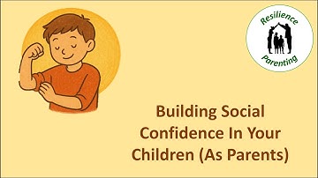 How YOU Can Build Social Confidence In Your Kids (As Parents)