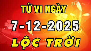 Tu Vi Hang Ngay 7-12-2025 ÔM LỘC TRỜI BAN Con Giáp GẶP THỜI TRÚNG MÁNH Tiền Dải Đầy Nhà Giàu Ú Ụ