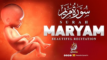 Best Surah Maryam (Mary) سورة مريم | Beautiful Voice Heart Touching Quran | Peaceful QuranTV