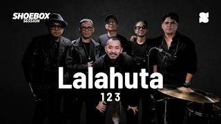 Lalahuta - 123 | Live Music Session – Shoebox