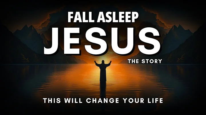 Fall Asleep to the Entire Story of Jesus Christ | Deeper & Hidden Meanings in Scripture