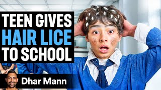 Teen Gives HAIR LICE To The WHOLE SCHOOL! | Dhar Mann Studios