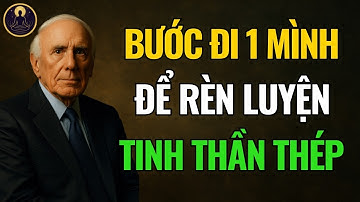 Dành Cho Những Ai Đang Chiến Đấu Một Mình – Cách Rèn Nội Lực Để Không Gục Ngã  | Jim Rohn