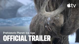 Prehistoric Planet: Ice Age — Season 3 Official Trailer | Apple TV
