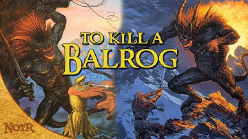 The Duels of the Balrogs | Tolkien Explained