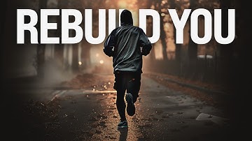 REBUILD YOURSELF, FOCUS ON YOU. | The Most Powerful Motivational Speeches Compilation