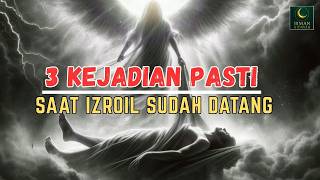 Ketika Malaikat Izrail Datang: 3 Hal yang Terjadi Sebelum Nyawa Dicabut