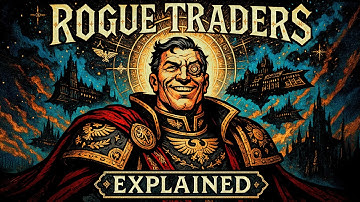 Rogue Traders: Imperium’s Most Dangerous Explorers (WH40K LORE EXPLAINED)