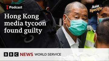Jimmy Lai conviction and what It means for Hong Kong - Asia Specific podcast, BBC World Service
