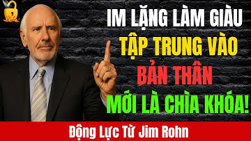 Jim Rohn Tiết Lộ Bí Mật: Tập Trung Vào Bản Thân Và Giữ Im Lặng – Thành Công Sẽ Tự Đến