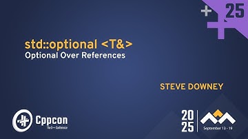 The Evolution of std::optional - From Boost to C++26 - Steve Downey - CppCon 2025