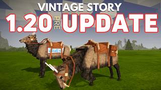 VINTAGE STORY UPDATE 1.20 PRE