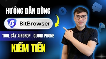 Hướng Dẫn Sử Dụng BitBrowser chi tiết A-Z | Nuôi 100 Tài Khoản Cực Dễ