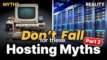 4 Hosting Myths You Still Believe!