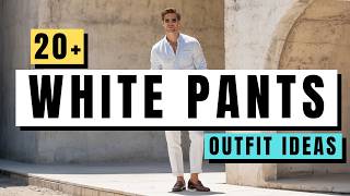 20   Stylish White Pants Outfits for Men