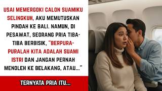 Ketika di Pesawat, Pria Asing Berbisik, 'Pura-Pura Jadi Istriku dan Jangan Menoleh ke Belakang!'