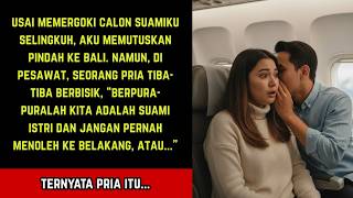 Ketika di Pesawat, Pria Asing Berbisik, 'Pura-Pura Jadi Istriku dan Jangan Menoleh ke Belakang!'