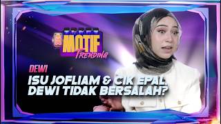 'Dia Tawarkan Saya Untuk Jadi Isteri Kedua...' - Dewi | Motif Trending