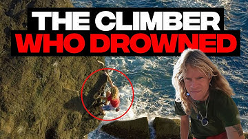 The Free Soloist Who Fell and Drowned | Free Solo Gone Wrong