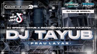 DJ TAYUB X BANTENGAN PRAU LAYAR AMUNISI HAJATAN PREI BASS BLAYER BLAYER VIRAL TIKTOK TERBARU 2024
