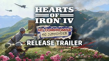 Hearts of Iron IV: No Compromise, No Surrender | Official Release Trailer