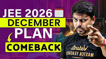 Possible to crack JEE Mains 2026? JEE 2026 December Roadmap | 99%ile Guaranteed | Harsh sir