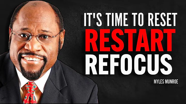 IT'S TIME TO RESET, RESTART, REFOCUS - Myles Munroe Motivation Speech