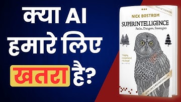 The Danger of Artificial Intelligence | SuperIntelligence Book Summary