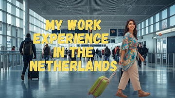 Working in the Netherlands: My Honest Experience! (Finding a Job Without Dutch)