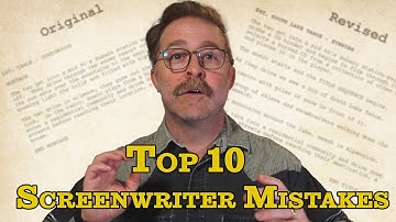 Top 10 Mistakes New Screenwriters Make I