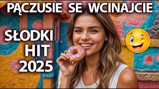 Pączusie se wcinajcie – Tłusty Czwartek HIT 2025