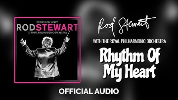 Rod Stewart - Rhythm Of My Heart (with The Royal Philharmonic Orchestra) (Official Audio)