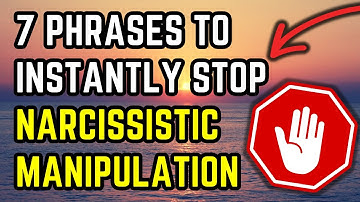 7 Phrases to Instantly Stop Narcissistic Manipulation