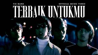 Tic Band - Terbaik Untukmu