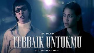 Tic Band - Terbaik Untukmu