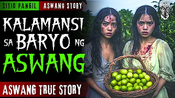 KALAMANSI SA BARYO NG ASWANG | Kwentong Aswang | True Story