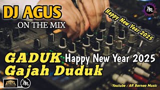 DJ AGUS TERBARU HAPPY NEW YEAR 2025 MALAM TAHUN BARU LAGU GADUK FULL BASS FYP TIKTOK DANGDUT