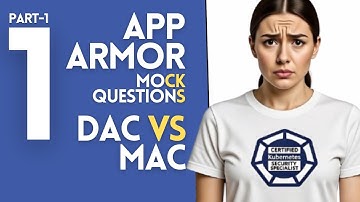 AppArmor P1️⃣ CKS Security Concepts | DAC vs MAC with Real Examples (Exam Oriented)