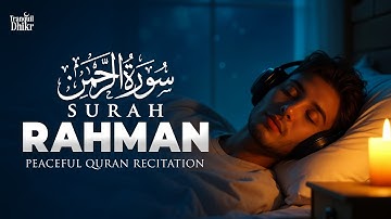 Surah Ar-Rahman سورة الرحمن | This Voice Will Melt Your Heart إن شاء الله  #surahrahman