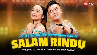Download lagu Salam Rindu - Tasya Rosmala Ft. Bayu Pratama (Live Dangdut Lembayung Music) | Mengapa Belum Kembali