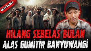 NARASUMBER INI KAN YANG KALIAN TUNGGU ! HILANG 11 BULAN DI ALAS GUMITIR BANYUWANGI w/Oji