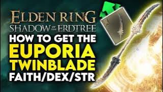 Elden Ring Shadow of the Erdtree | How to Get Euporia Secret TWINBLADE - Amazing FAI & STR Weapon